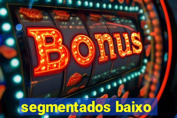 segmentados baixo